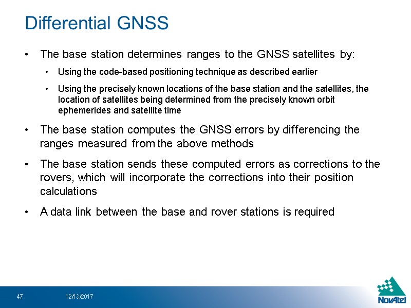 The base station determines ranges to the GNSS satellites by: Using the code-based positioning